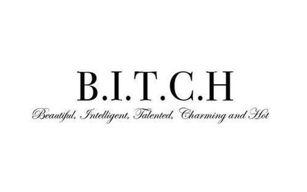 "Bitch" Is A Compliment To Me