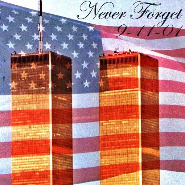 Remembering Sept. 11, 2001: We Will Never Forget