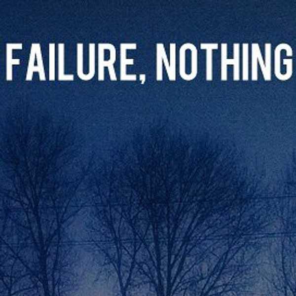 Failure Is Always An Option.