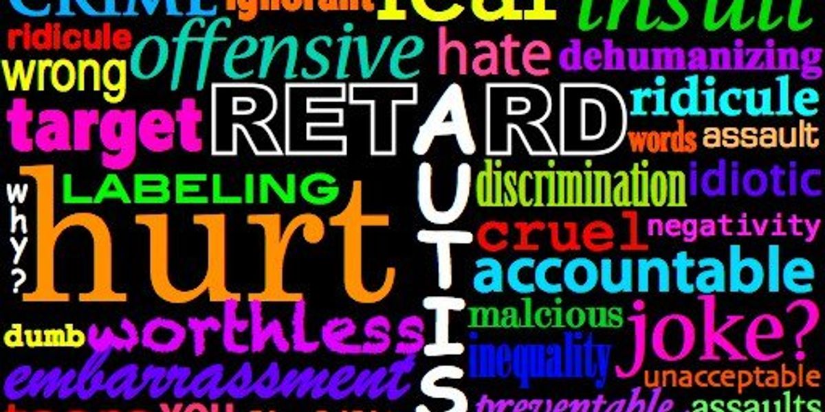 Why R Word Why You Should Never Use the R-Word | The Odyssey Online