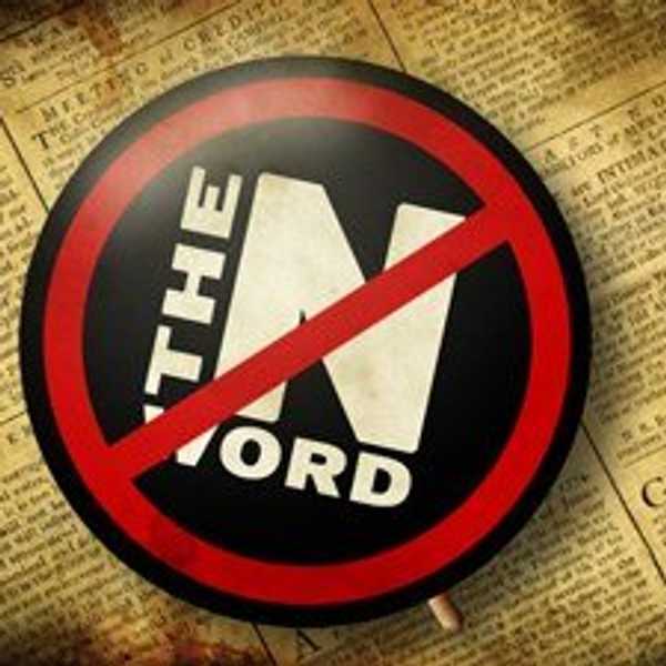 Why We Need to Stop Using The "N" Word