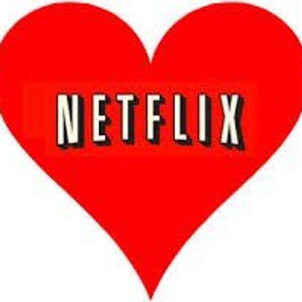 20 Reasons Why You Should Be Dating Netflix
