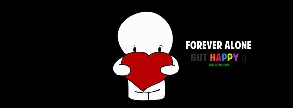Why Being "Forever Alone" Isn't a Bad Thing