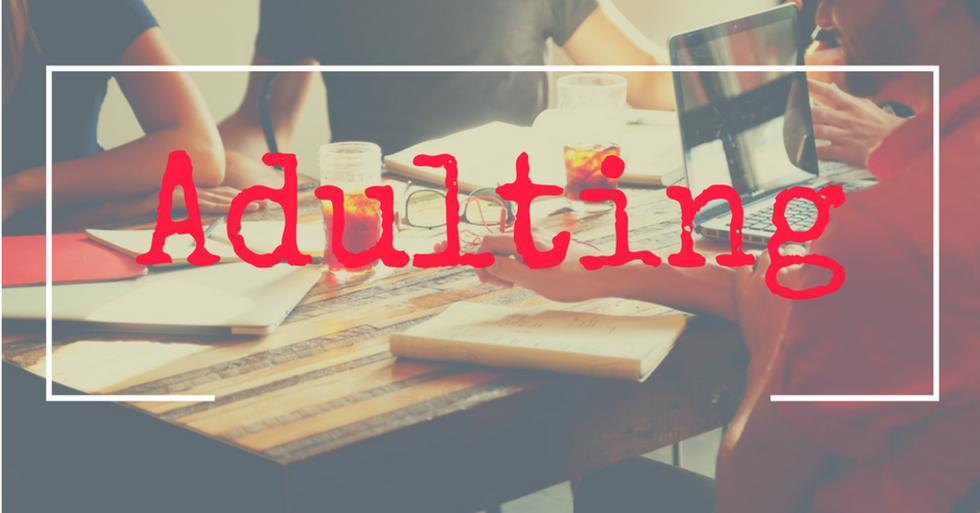 5 Signs That  You're Truly Adulting