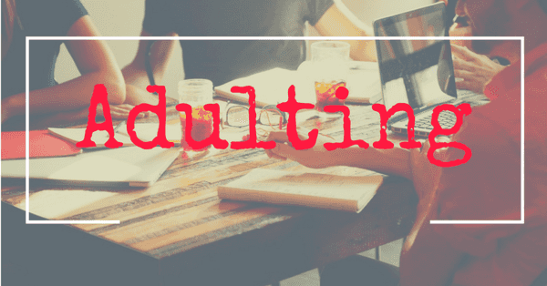 5 Signs That You're Truly Adulting