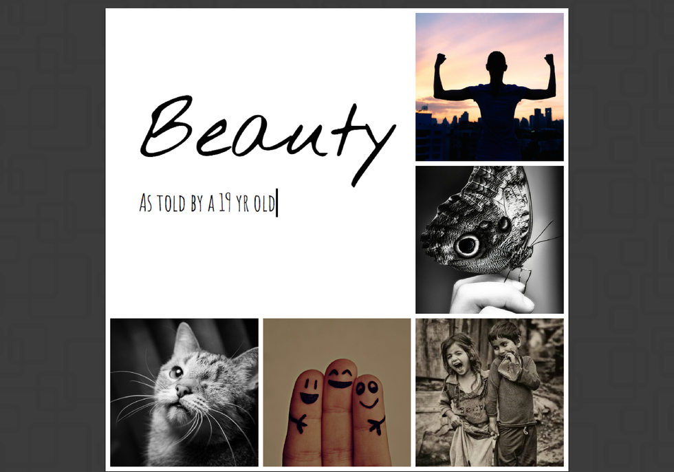 Beauty as Told by a 19 Year Old.