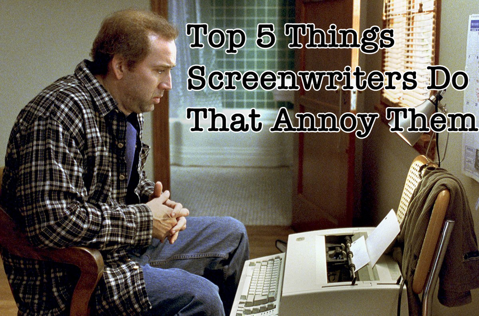 5 Things Screenwriters Do That Annoy Them