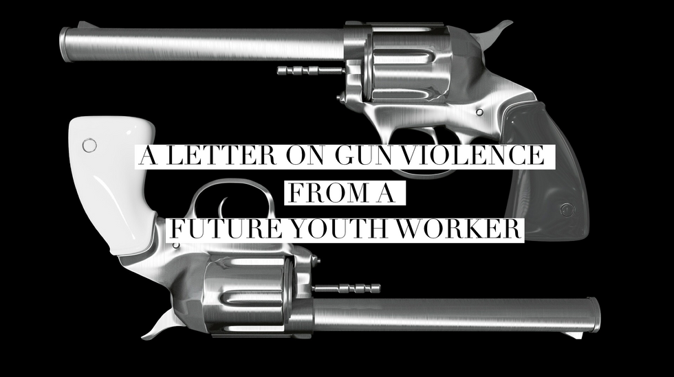 A Letter On Gun Violence From A Future Youth Worker