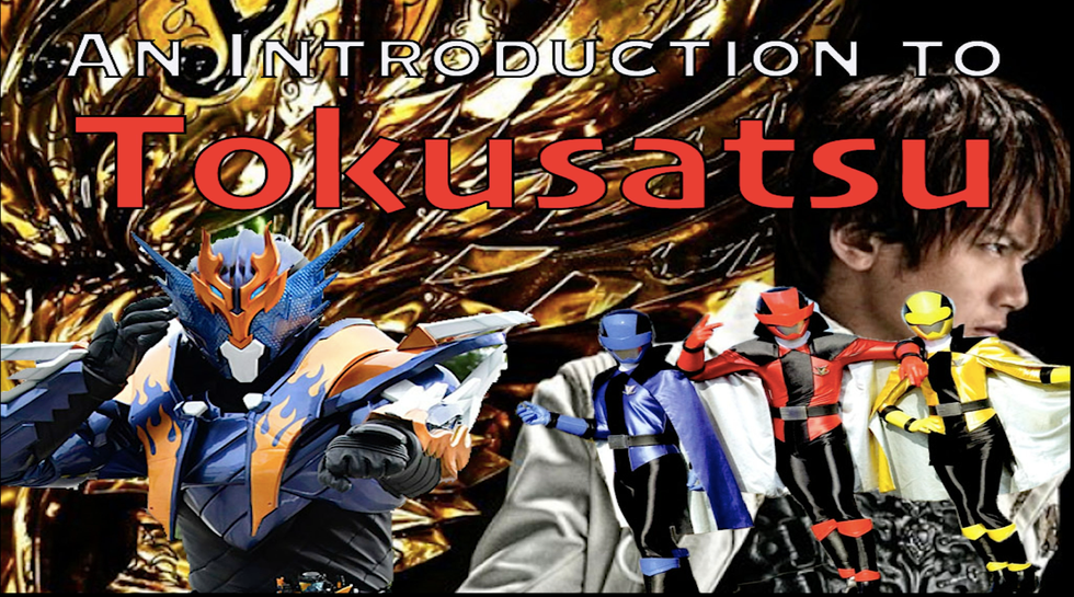 So You Wanna Get Into Tokusatsu?