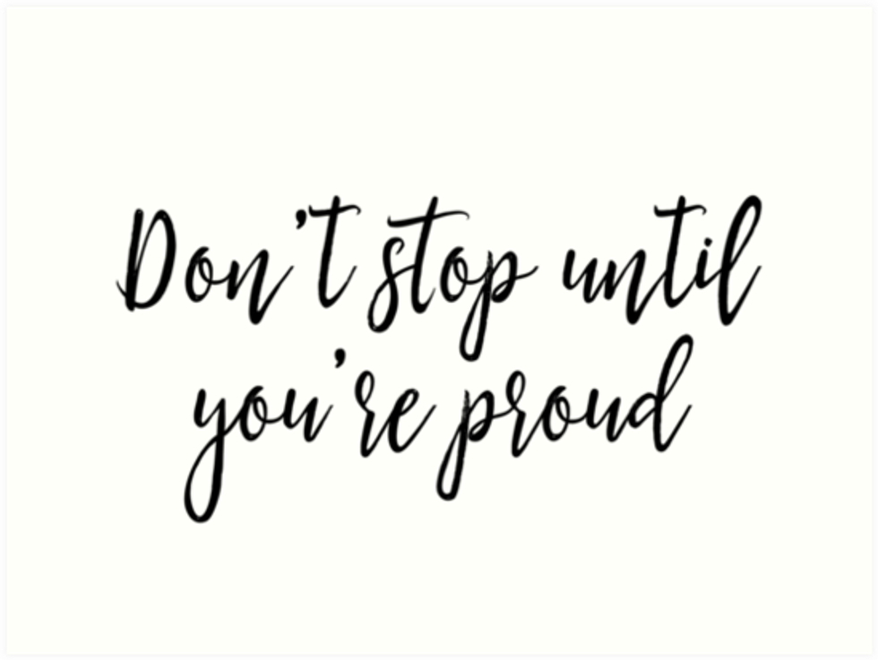 Don't Stop until your Proud