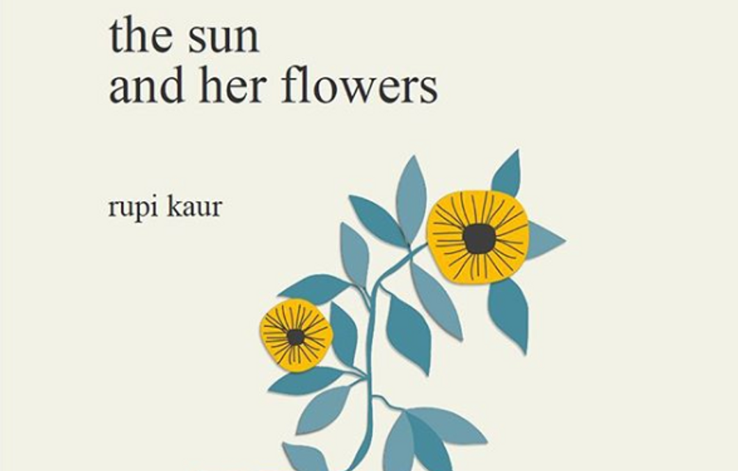 6 Highly Relatable Poems From Rupi Kaur's 'The Sun And Her Flowers'