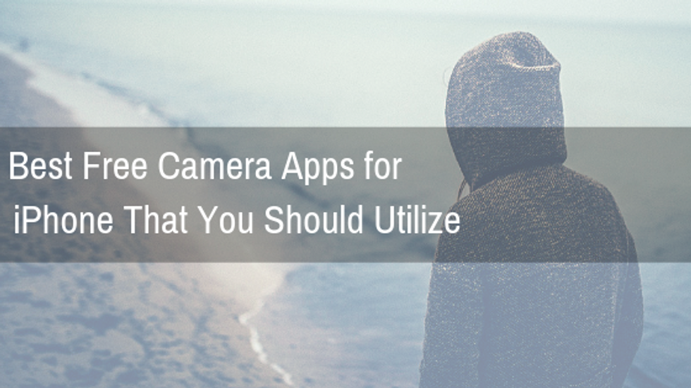 Best Free Camera Apps for iPhone That You Should Utilize