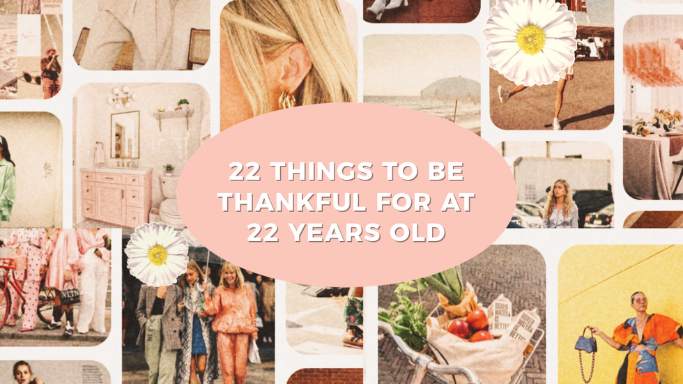 22 things I’m thankful for at 22 years old