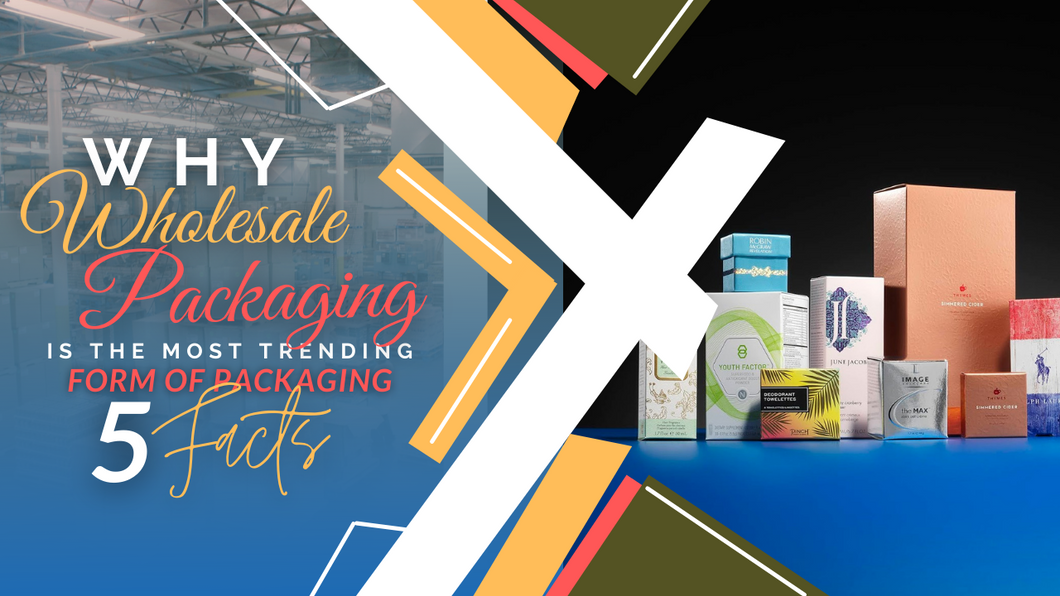 Why wholesale packaging is the most trending