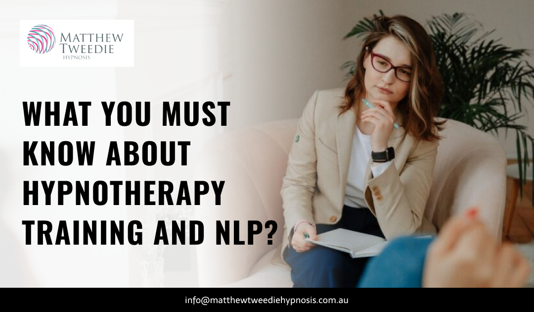 What You Must Know about Hypnotherapy Training and NLP?
