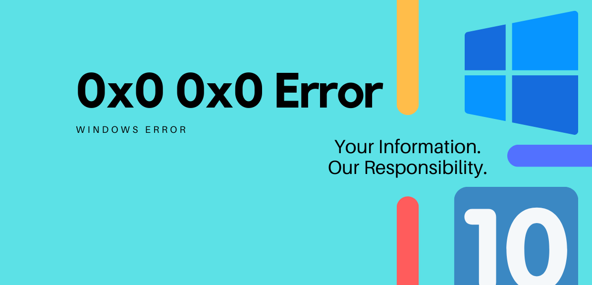 0x0 0x0 Windows Error Code
Solution | 2022