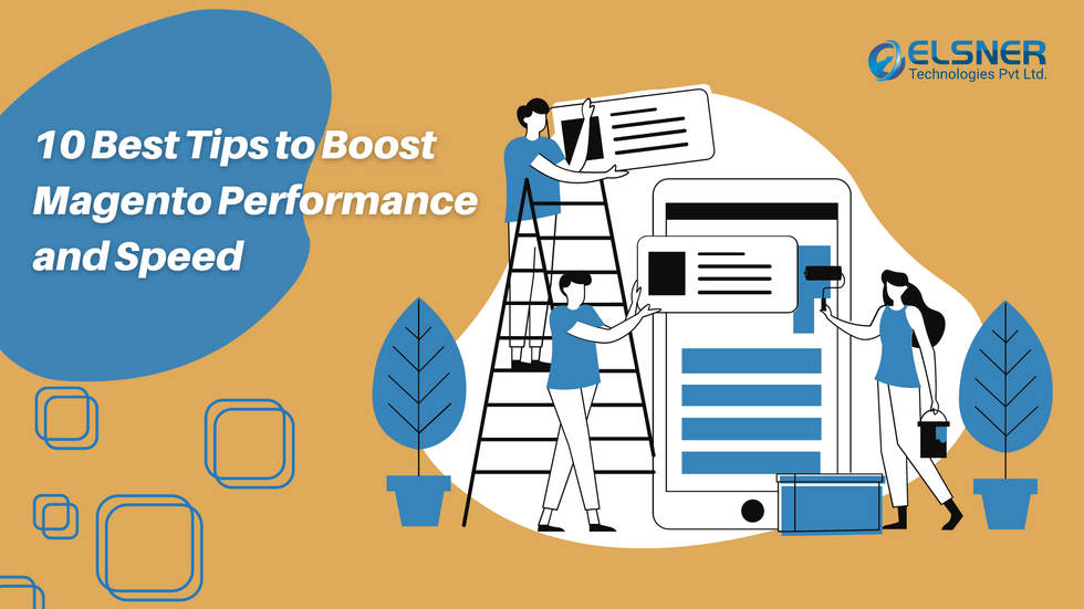 10 Best Tips to Boost Magento Performance & Speed