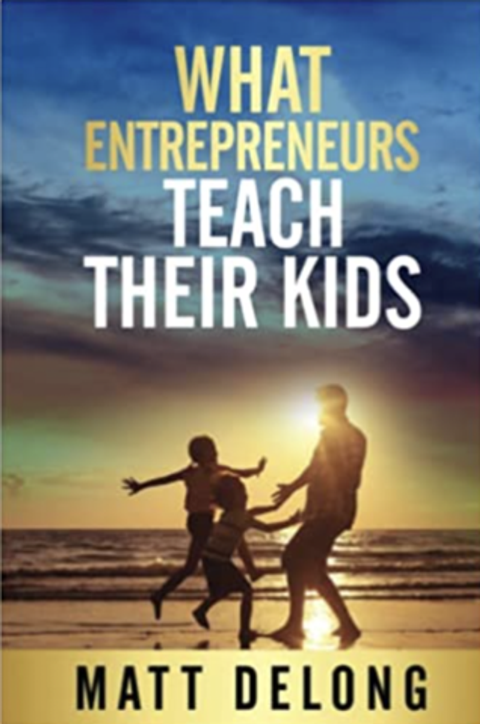 Book Review: What Entrepreneurs Can Teach Their Children