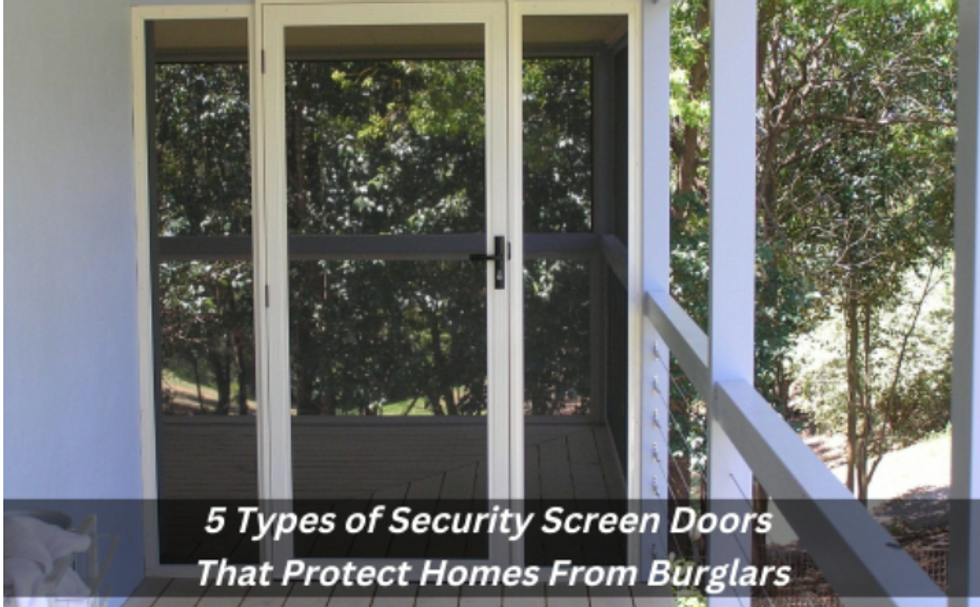 5 Types of Security Screen Doors That Protect Homes From Burglars
