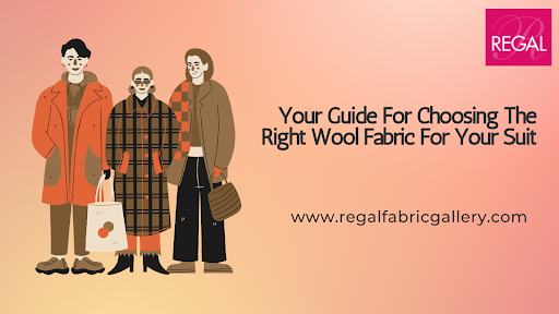 Your Guide For Choosing The Right Wool Fabric For Your Suit
