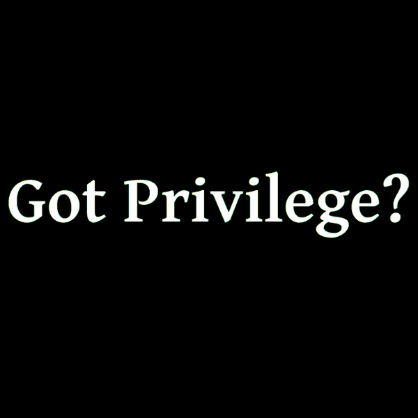 I'm A Privileged White Girl