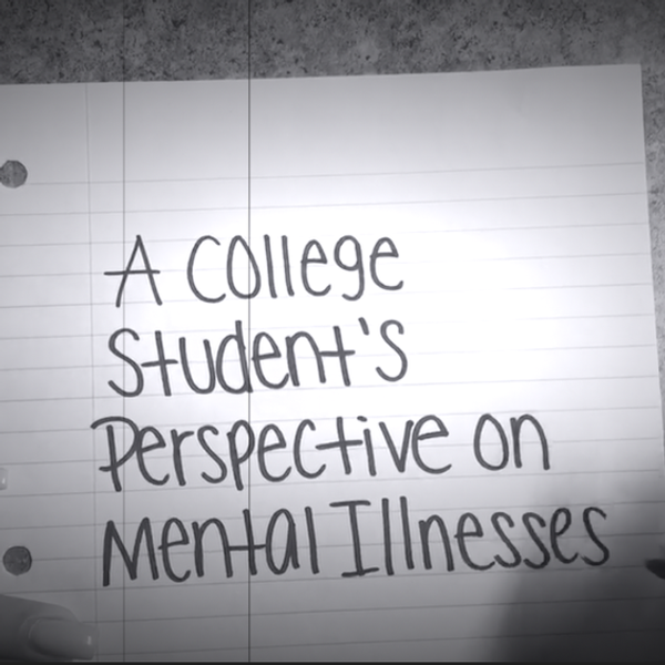 A College Student's Perspective On Mental Illnesses