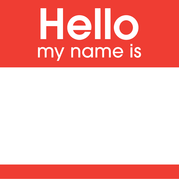 Hello, My Name Is . . .