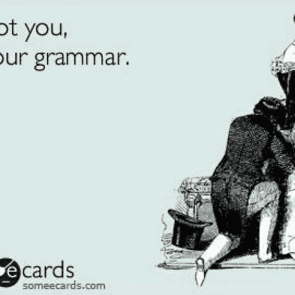 Grammatical Mistakes That Make Me Want To Cry