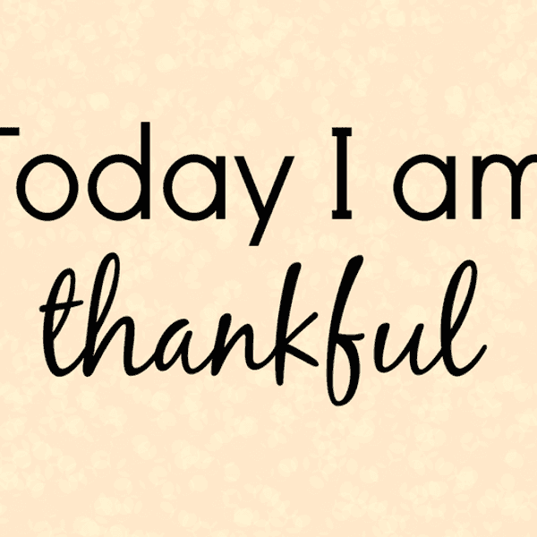 Today I Am Thankful