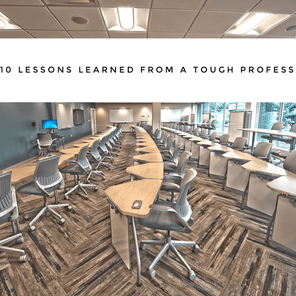 10 Lessons I Learned From Tough Professors