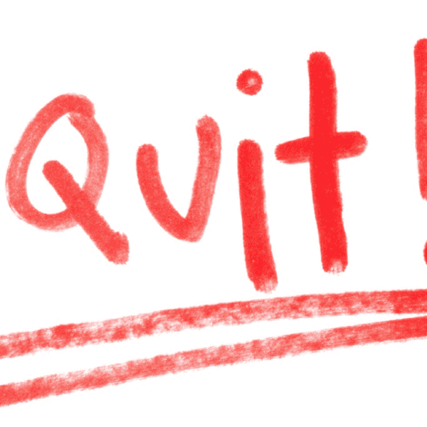 Quitters Are Winners Too