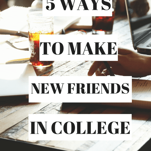 5 Ways to Make New Friends in College