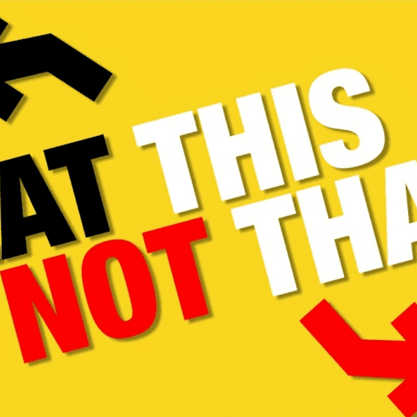 Eat THIS, Not THAT!