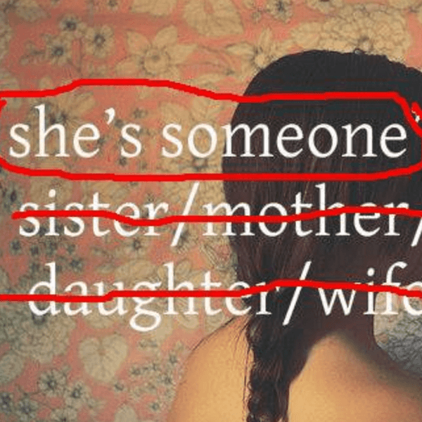 I Shouldn’t Have To Be Your Sister, Mother, Or Daughter