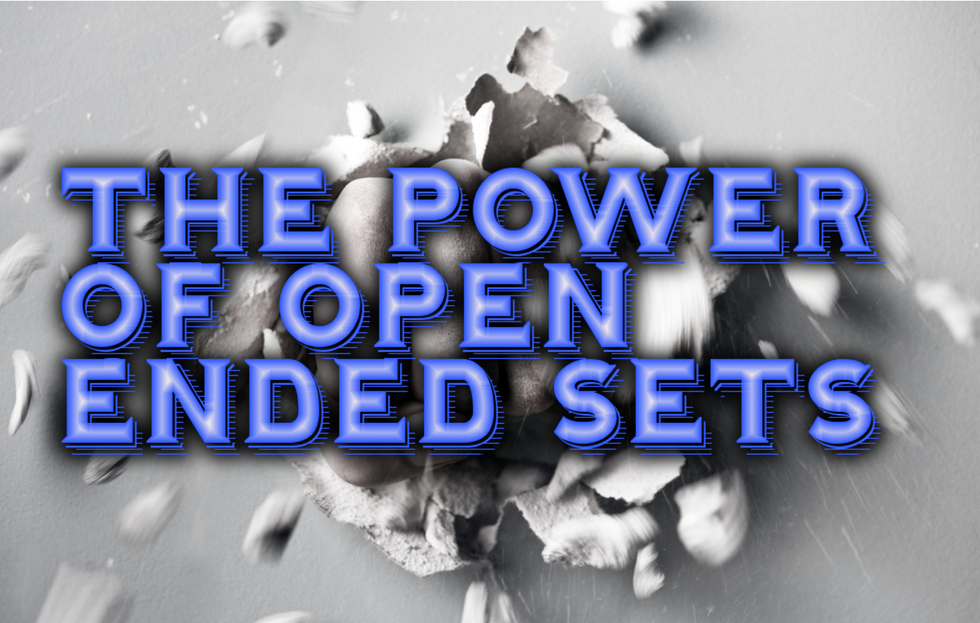 The Power of Open Ended Sets