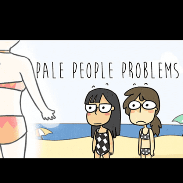 11 Struggles Pale People Have To Deal With