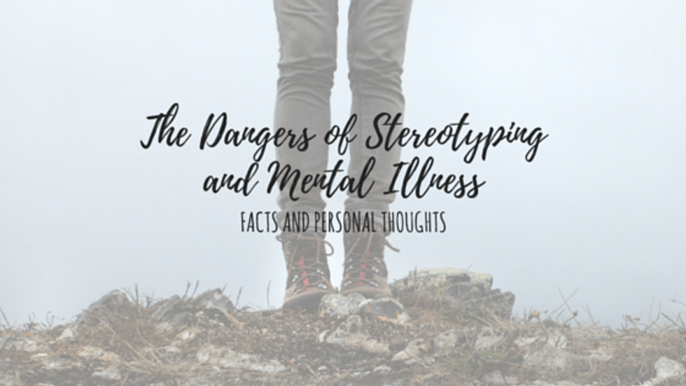 The Dangers Of Stereotyping And Mental Illness