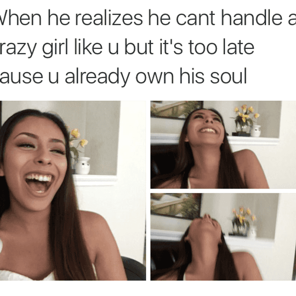 Quit It With The "Crazy Girlfriend" Act