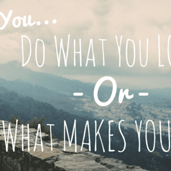 Thoughts On Pursuing What You Love When You Know It Won't Make You Much Money