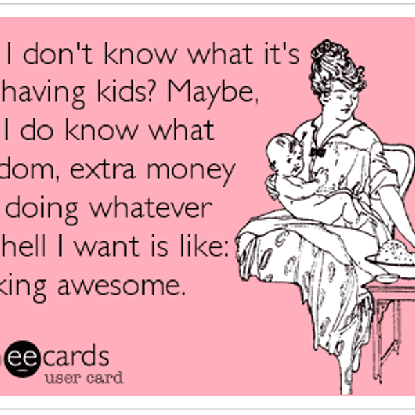 15 Signs You Aren't Ready to Have Kids