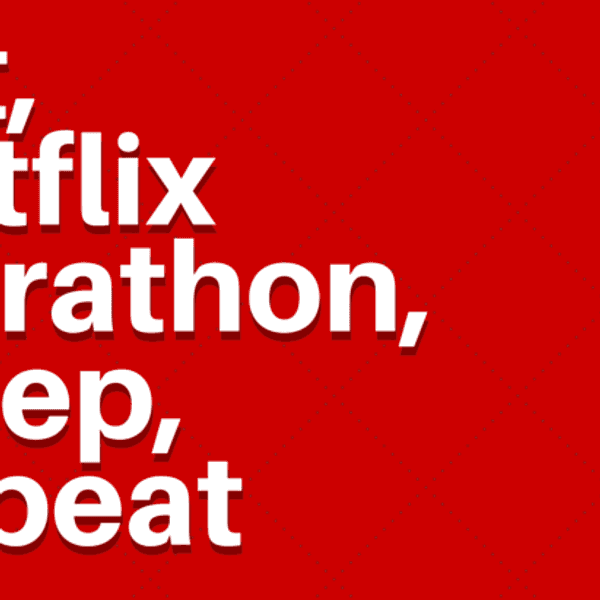 How To Binge-Watch In Eight Easy Steps