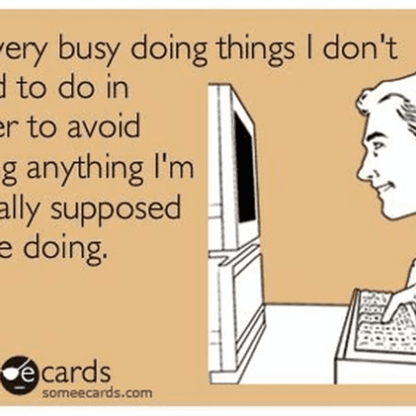 Putting The "Pro" In Procrastination: Why Waiting Till The Last Minute Isn't So Bad After All