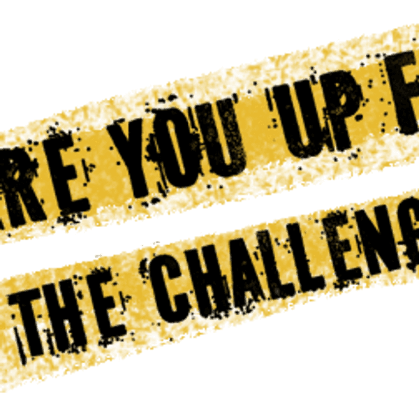 Are You Up For The Challenge?
