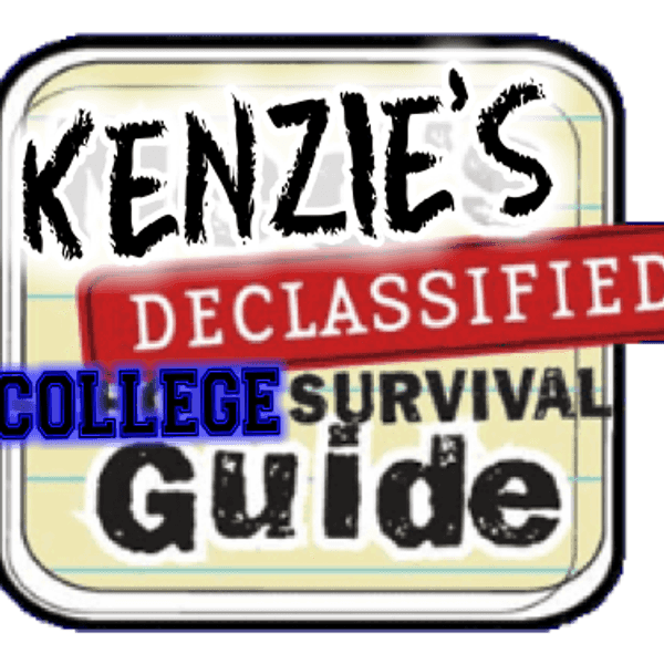 Kenzie's De-Classified College Survival Guide