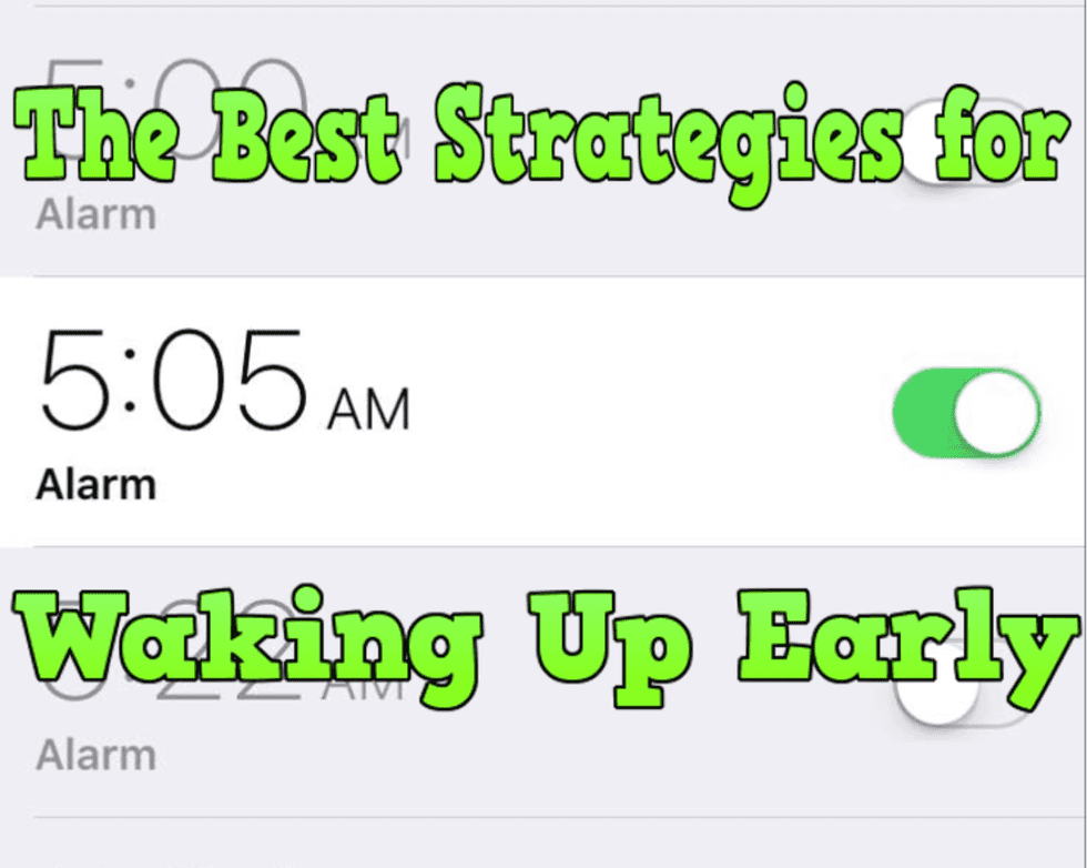 The Best Strategies for Waking Up Early
