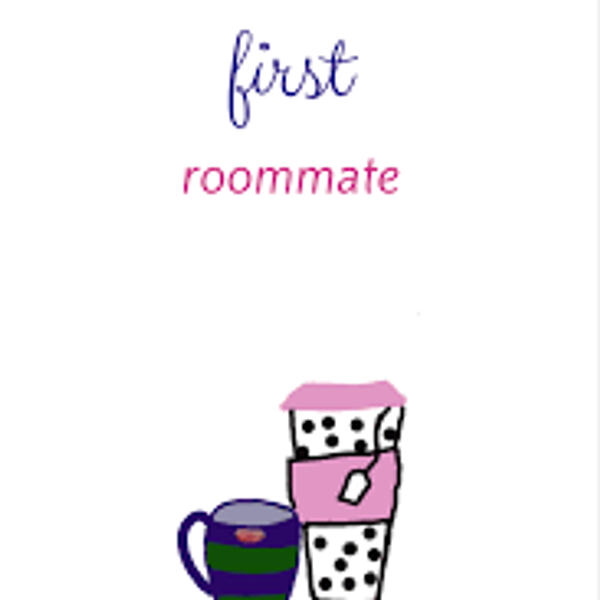 A Note To My First Roommate