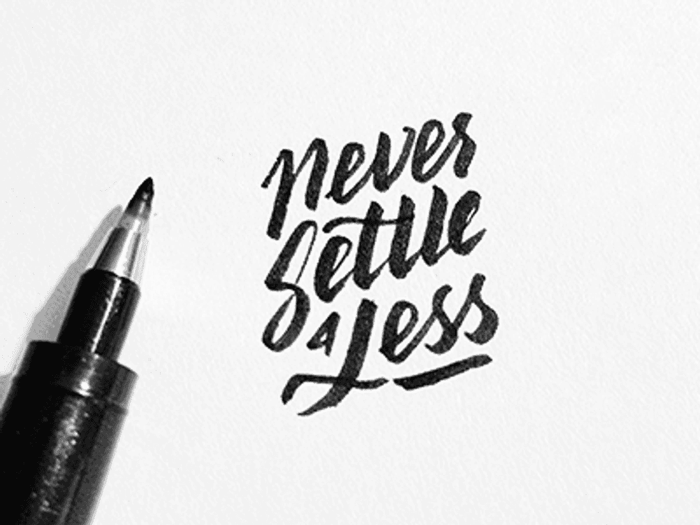 Don't Ever Settle Because You Deserve Better