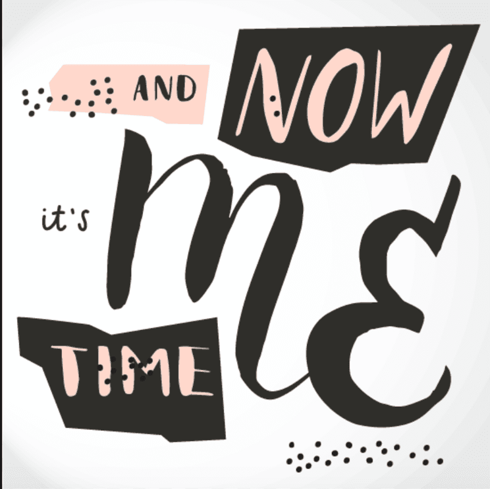 Me Time Is The Best Time