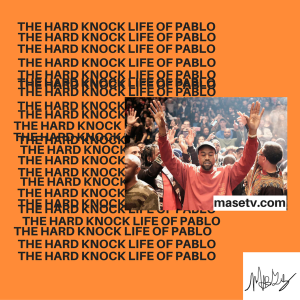 The Hard Knock Life of Pablo
