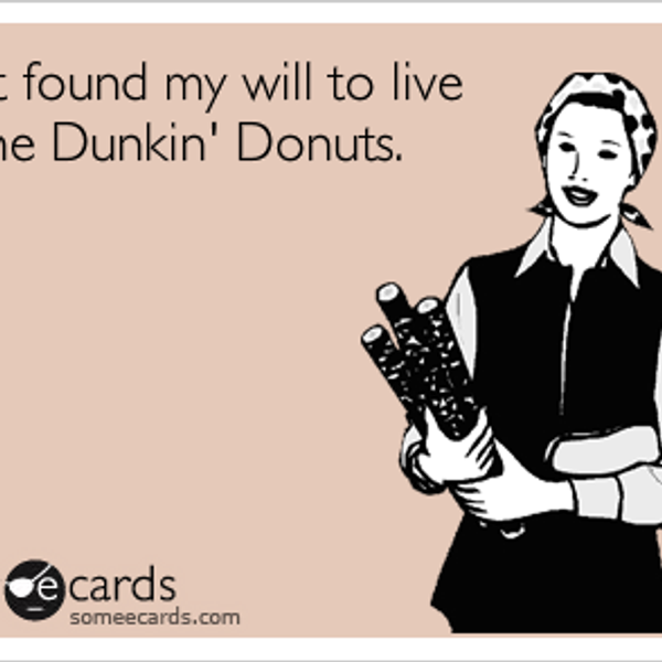 7 Signs You Go To Dunkin Donuts Too Often